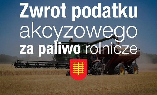 Zdjęcie do Zwrot podatku akcyzowego za paliwo rolnicze